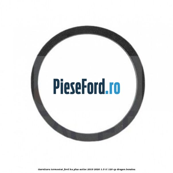 Garnitura termostat Ford Ka plus Active 2019-2020 1.5 Ti 120 cp Garnitura termostat Ford Ka plus Active 2019-2020 1.5 Ti 120 cp dragon benzina