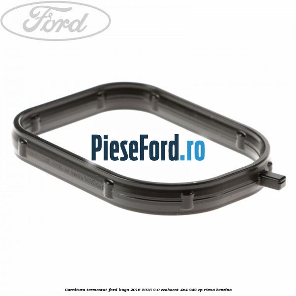 Garnitura termostat Ford Kuga 2016-2018 2.0 EcoBoost 4x4 242 cp R9MA benzina