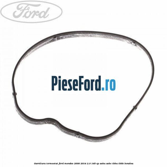 Garnitura termostat Ford Mondeo 2008-2014 2.0 145 cp Garnitura termostat Ford Mondeo 2008-2014 2.0 145 cp AOBA, AOBC, TBBA, TBBB benzina