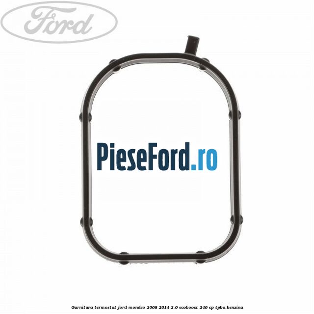 Garnitura termostat Ford Mondeo 2008-2014 2.0 EcoBoost 240 cp Garnitura termostat Ford Mondeo 2008-2014 2.0 EcoBoost 240 cp TPBA benzina