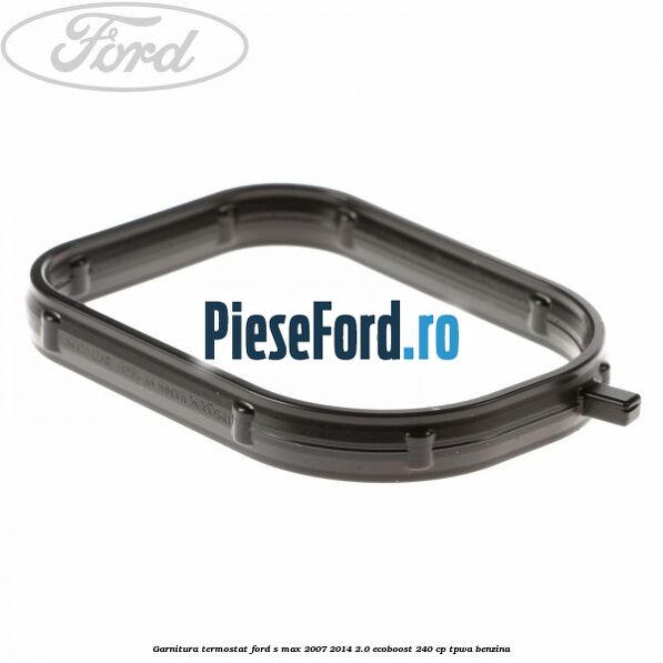Garnitura termostat Ford S-Max 2007-2014 2.0 EcoBoost 240 cp TPWA benzina