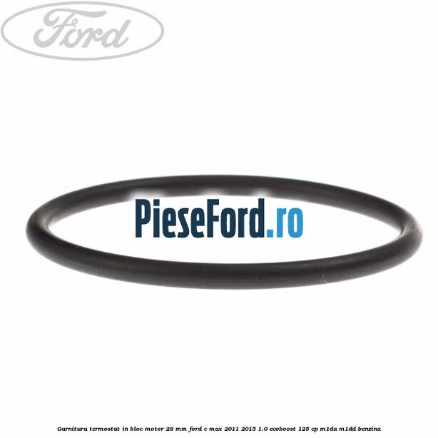 Garnitura termostat in bloc motor 28 mm Ford C-Max 2011-2015 1.0 EcoBoost 125 cp M1DA, M1DD benzina