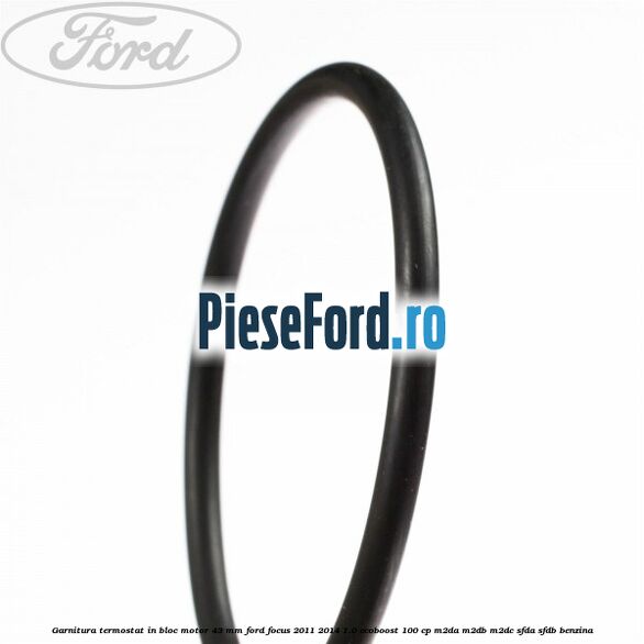 Garnitura termostat in bloc motor 43 MM Ford Focus 2011-2014 1.0 EcoBoost 100 cp M2DA, M2DB, M2DC, SFDA, SFDB benzina