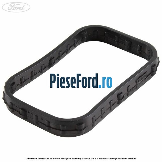 Garnitura termostat pe bloc motor Ford Mustang 2018-2022 2.3 EcoBoost 290 cp C23HD0D benzina