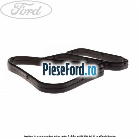 Garnitura termostat premium pe bloc motor Ford Fiesta 2002-2005 1.3 69 cp A9JA, A9JB benzina