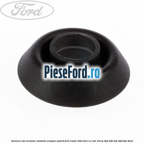 Garnitura tija mecanism ansamblu stergator parbriz Ford Transit 2006-2014 2.2 TDCi 100 cp DRFA, DRFB, DRFC, DRFD, DRFE diesel