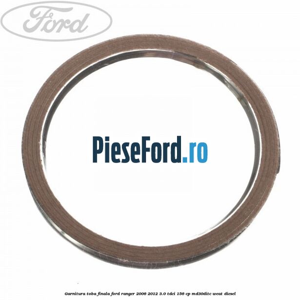 Garnitura toba finala Ford Ranger 2006-2012 3.0 TDCi 156 cp MD30DITC, WEAT diesel