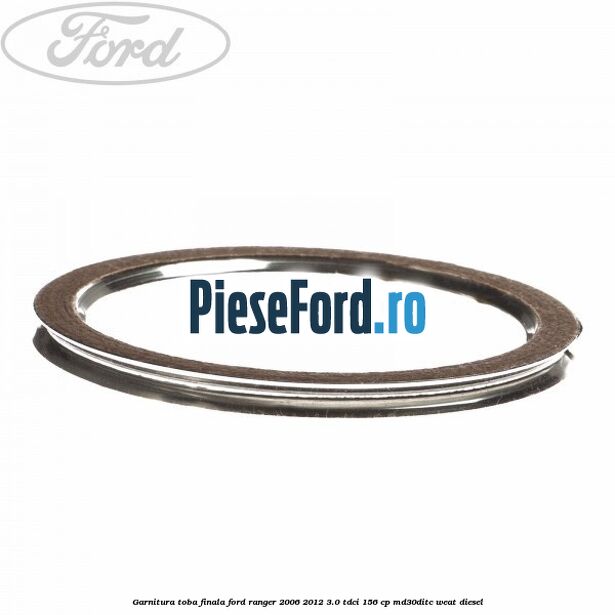 Garnitura toba finala Ford Ranger 2006-2012 3.0 TDCi 156 cp MD30DITC, WEAT diesel