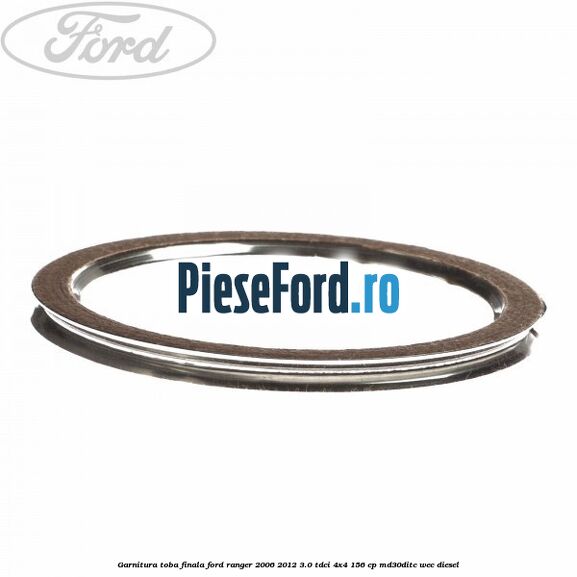 Garnitura toba finala Ford Ranger 2006-2012 3.0 TDCi 4x4 156 cp Garnitura toba finala Ford Ranger 2006-2012 3.0 TDCi 4x4 156 cp MD30DITC, WEC diesel