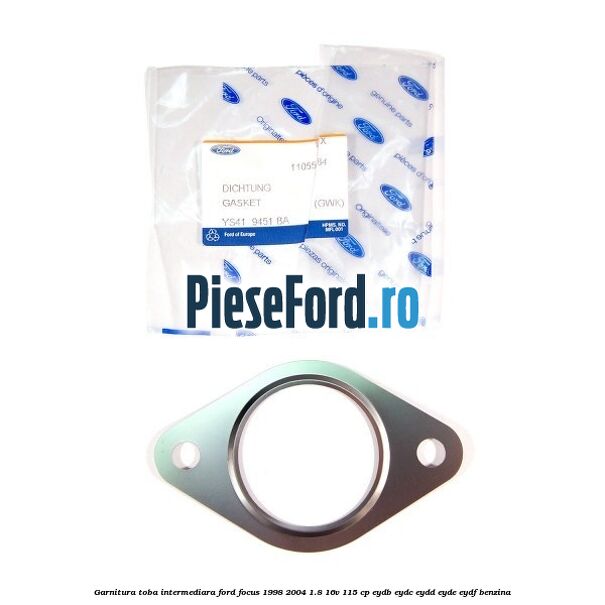 Garnitura toba intermediara Ford Focus 1998-2004 1.8 16V 115 cp EYDB, EYDC, EYDD, EYDE, EYDF benzina