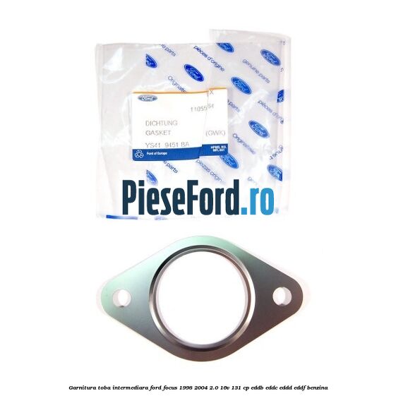 Garnitura toba intermediara Ford Focus 1998-2004 2.0 16V 131 cp Garnitura toba intermediara Ford Focus 1998-2004 2.0 16V 131 cp EDDB, EDDC, EDDD, EDDF benzina