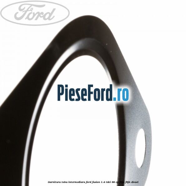 Garnitura toba intermediara Ford Fusion 1.4 TDCi 68 cp Garnitura toba intermediara Ford Fusion 1.4 TDCi 68 cp F6JA, F6JB diesel