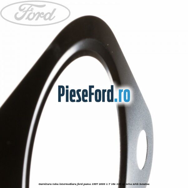 Garnitura toba intermediara Ford Puma 1997-2003 1.7 16V 125 cp Garnitura toba intermediara Ford Puma 1997-2003 1.7 16V 125 cp MHA, MHB benzina