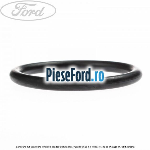 Garnitura tub conectare conducta apa tubulatura motor Ford B-Max 1.0 EcoBoost 100 cp SFJA, SFJB, SFJC, SFJD benzina