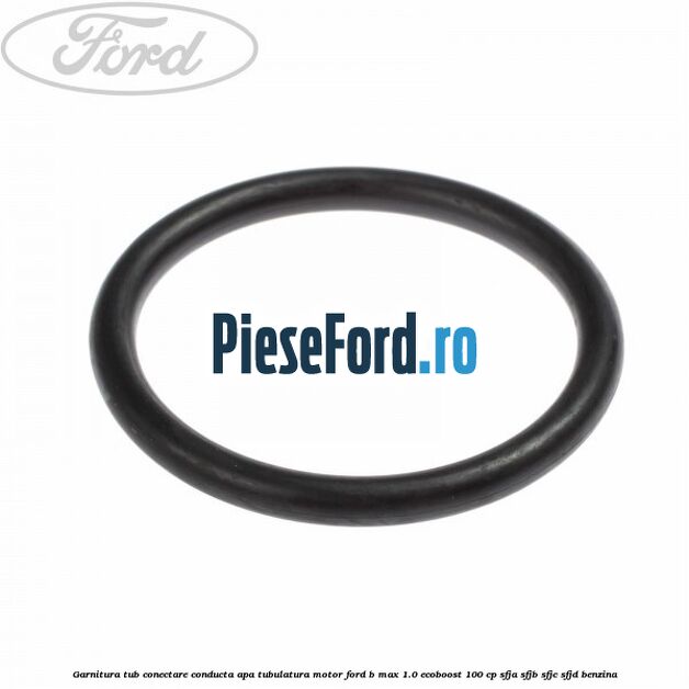 Garnitura tub conectare conducta apa tubulatura motor Ford B-Max 1.0 EcoBoost 100 cp SFJA, SFJB, SFJC, SFJD benzina