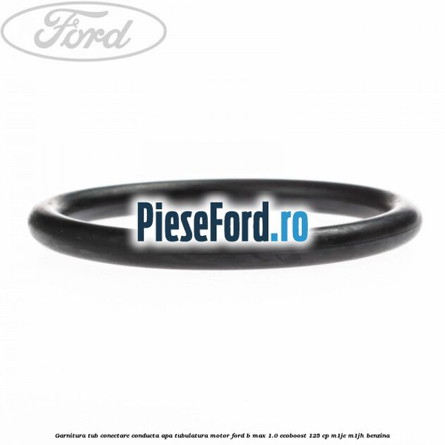 Garnitura tub conectare conducta apa tubulatura motor Ford B-Max 1.0 EcoBoost 125 cp M1JE, M1JH benzina