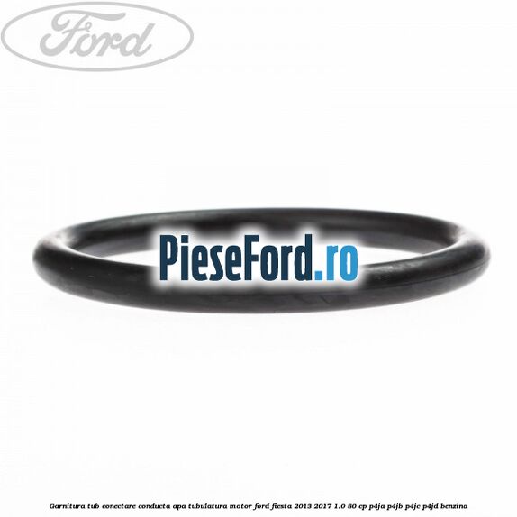 Garnitura tub conectare conducta apa tubulatura motor Ford Fiesta 2013-2017 1.0 80 cp P4JA, P4JB, P4JC, P4JD benzina