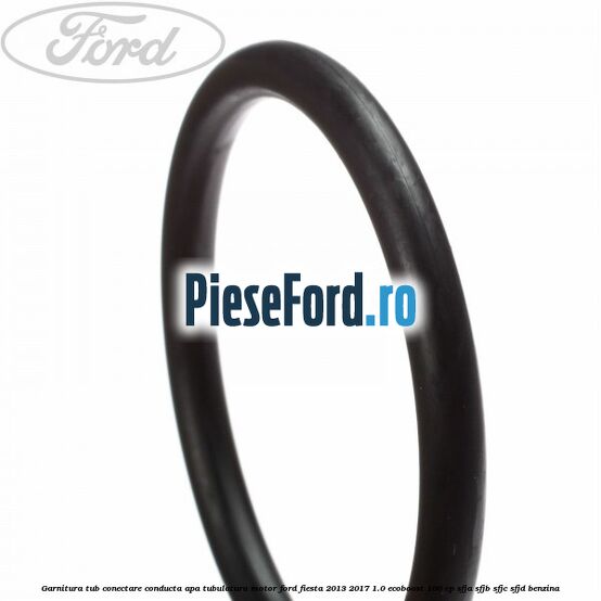 Garnitura tub conectare conducta apa tubulatura motor Ford Fiesta 2013-2017 1.0 EcoBoost 100 cp SFJA, SFJB, SFJC, SFJD benzina