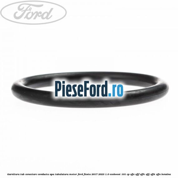 Garnitura tub conectare conducta apa tubulatura motor Ford Fiesta 2017-2023 1.0 EcoBoost 101 cp SFJE, SFJF, SFJH, SFJJ, SFJK, SFJN benzina