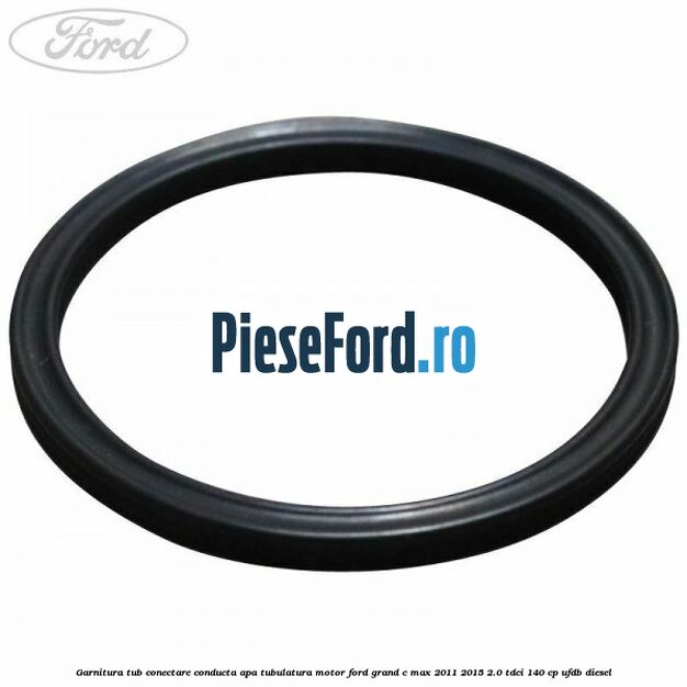 Garnitura, tub conectare conducta apa tubulatura motor Ford Grand C-Max 2011-2015 2.0 TDCi 140 cp UFDB diesel