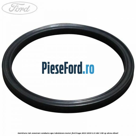 Garnitura, tub conectare conducta apa tubulatura motor Ford Kuga 2013-2016 2.0 TDCi 136 cp UKMA diesel