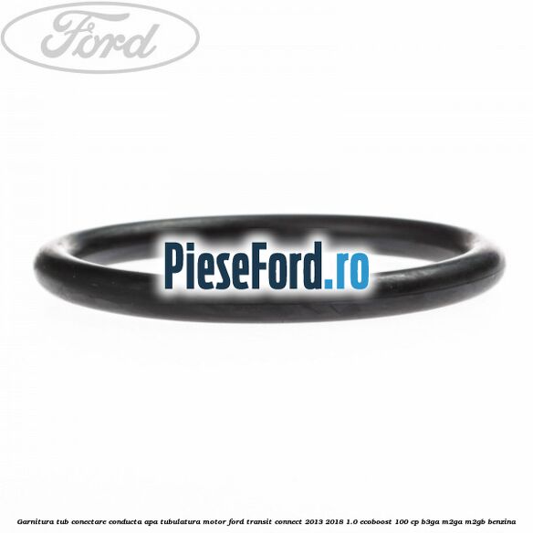 Garnitura tub conectare conducta apa tubulatura motor Ford Transit Connect 2013-2018 1.0 EcoBoost 100 cp B3GA, M2GA, M2GB benzina