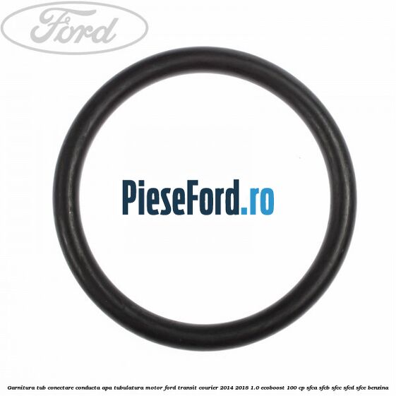 Garnitura tub conectare conducta apa tubulatura motor Ford Transit Courier 2014-2018 1.0 EcoBoost 100 cp SFCA, SFCB, SFCC, SFCD, SFCE benzina