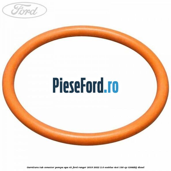 Garnitura tub conector pompa apa 41 Ford Ranger 2019-2022 2.0 EcoBlue 4x4 130 cp T20DD0J diesel