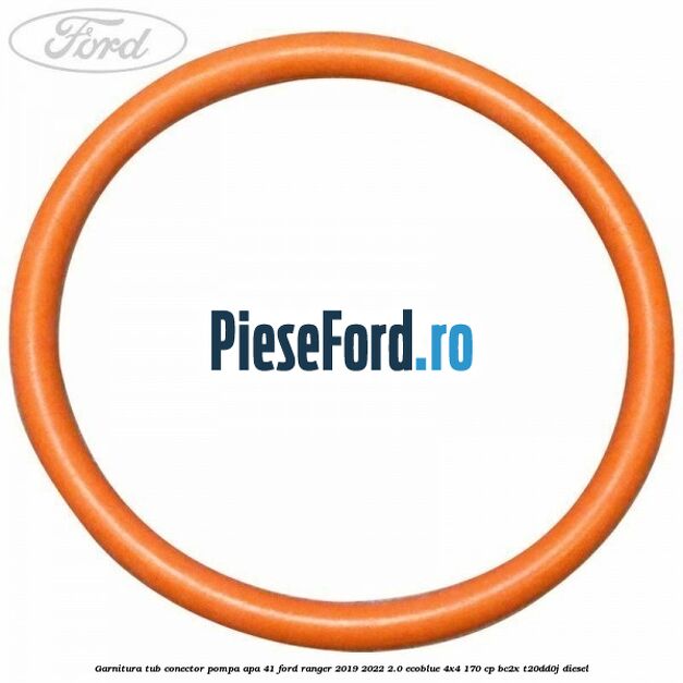 Garnitura tub conector pompa apa 41 Ford Ranger 2019-2022 2.0 EcoBlue 4x4 170 cp BC2X, T20DD0J diesel