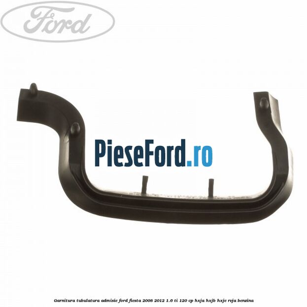 Garnitura, tubulatura admisie Ford Fiesta 2008-2012 1.6 Ti 120 cp HXJA, HXJB, HXJE, RVJA benzina