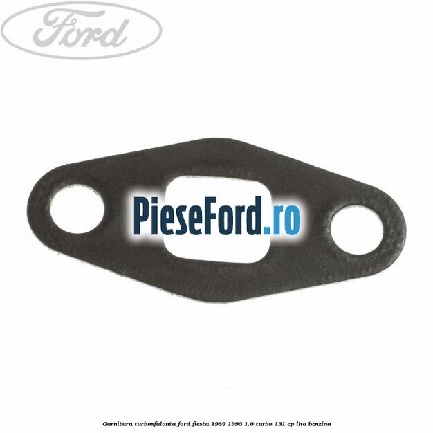 Garnitura turbosfulanta Ford Fiesta 1989-1996 1.6 Turbo 131 cp LHA benzina