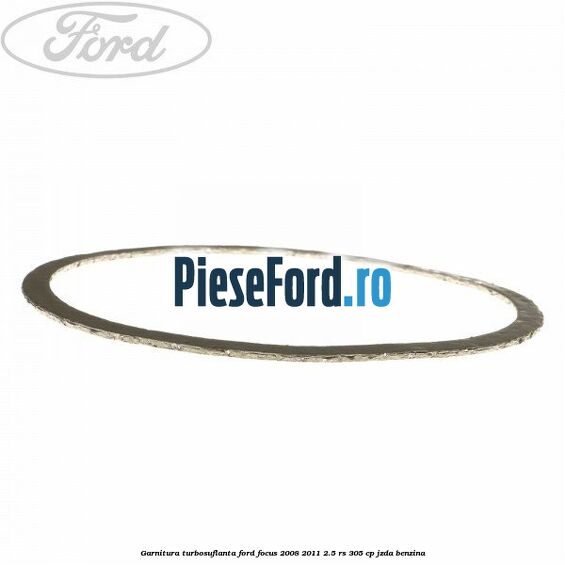 Garnitura turbosuflanta Ford Focus 2008-2011 2.5 RS 305 cp JZDA benzina