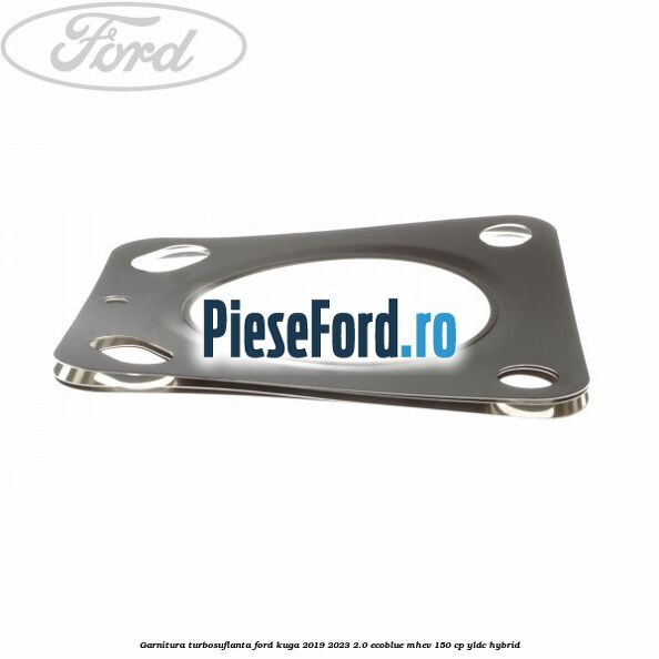 Garnitura turbosuflanta Ford Kuga 2019-2023 2.0 EcoBlue mHEV 150 cp YLDC hybrid