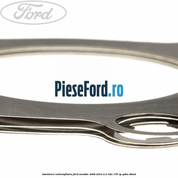 Garnitura turbosuflanta Ford Mondeo 2008-2014 2.2 TDCi 175 cp Q4BA diesel