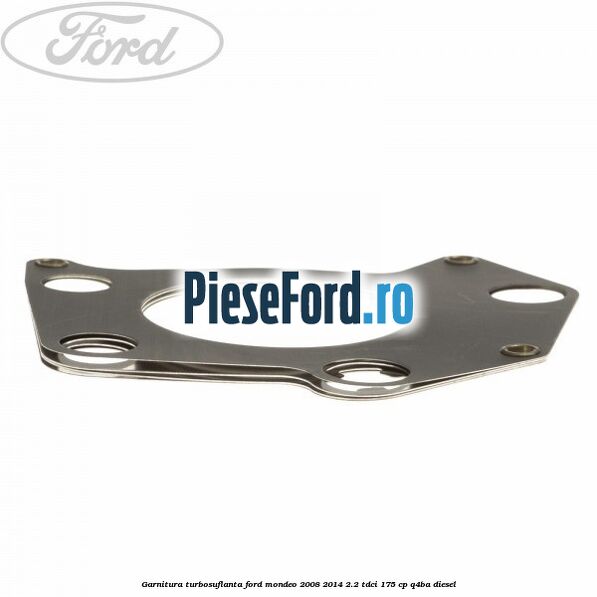 Garnitura turbosuflanta Ford Mondeo 2008-2014 2.2 TDCi 175 cp Q4BA diesel