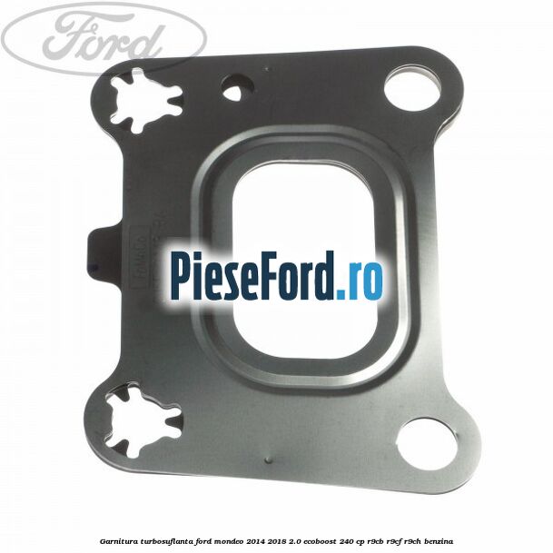 Garnitura turbosuflanta Ford Mondeo 2014-2018 2.0 EcoBoost 240 cp R9CB, R9CF, R9CH benzina