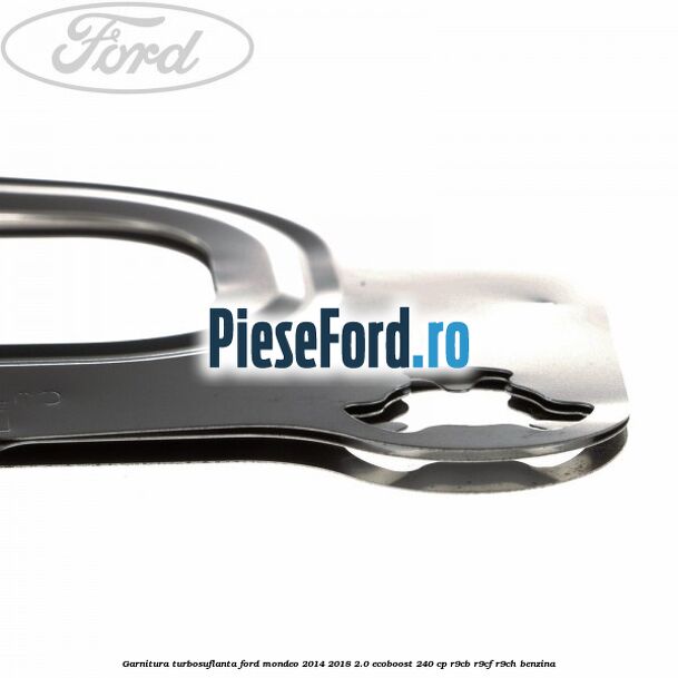 Garnitura turbosuflanta Ford Mondeo 2014-2018 2.0 EcoBoost 240 cp R9CB, R9CF, R9CH benzina