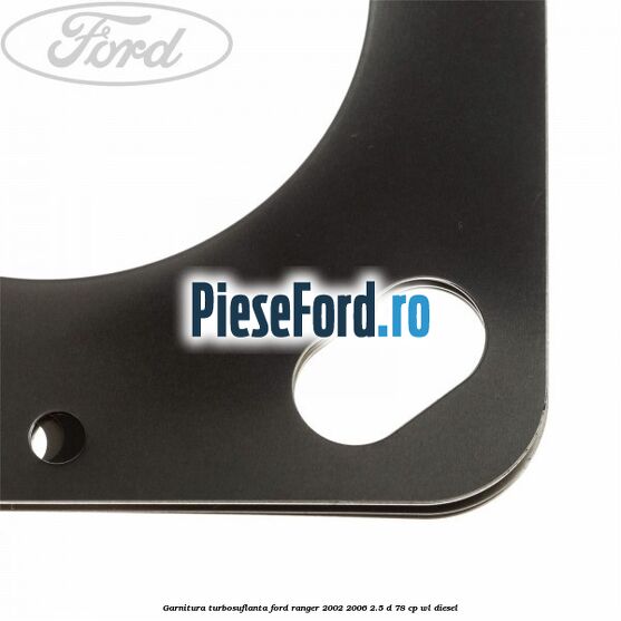 Garnitura, turbosuflanta Ford Ranger 2002-2006 2.5 D 78 cp WL diesel