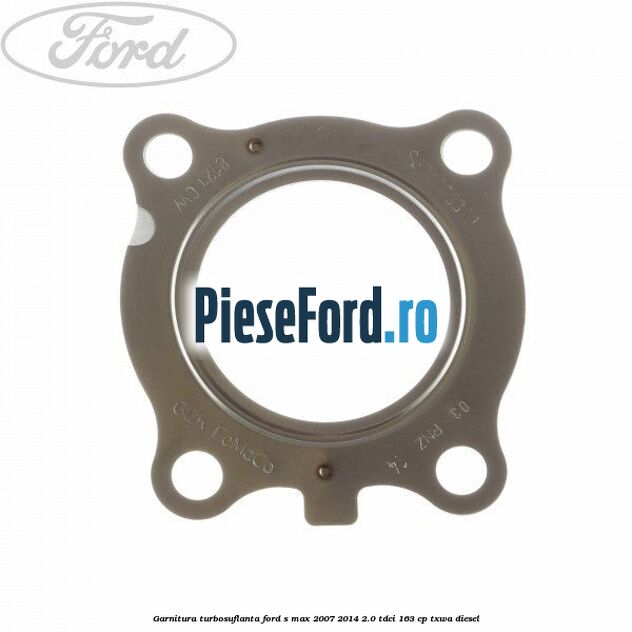 Garnitura turbosuflanta Ford S-Max 2007-2014 2.0 TDCi 163 cp TXWA diesel