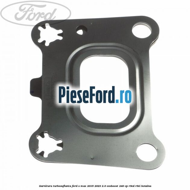 Garnitura turbosuflanta Ford S-Max 2015-2023 2.0 EcoBoost 240 cp R9CD, R9CI benzina