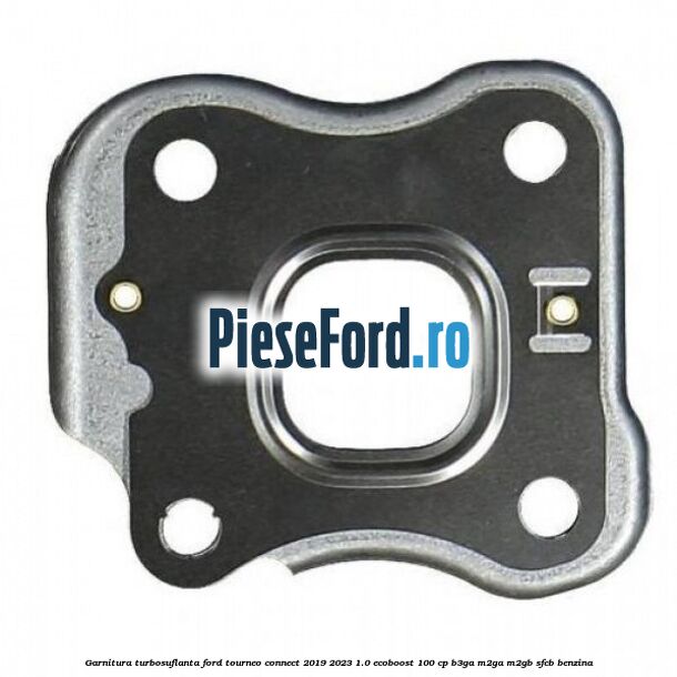 Garnitura turbosuflanta Ford Tourneo Connect 2019-2023 1.0 EcoBoost 100 cp B3GA, M2GA, M2GB, SFCB benzina