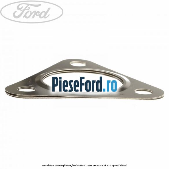 Garnitura turbosuflanta Ford Transit 1994-2000 2.5 DI 116 cp 4ED diesel