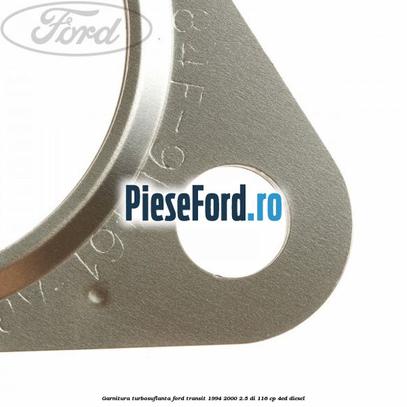 Garnitura turbosuflanta Ford Transit 1994-2000 2.5 DI 116 cp 4ED diesel