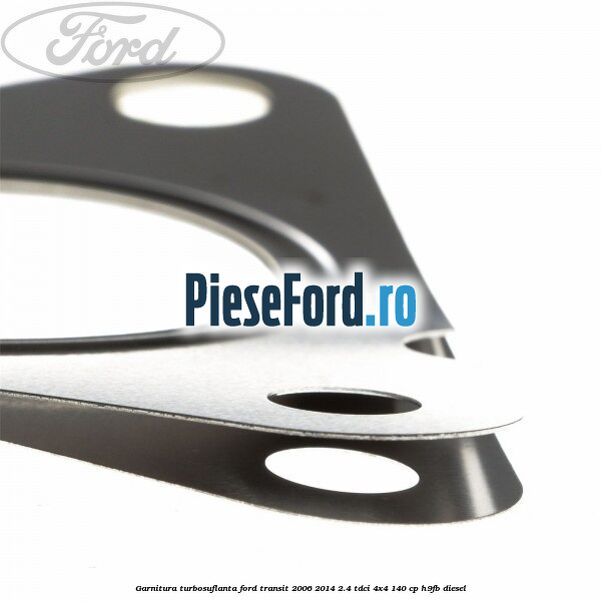 Garnitura turbosuflanta Ford Transit 2006-2014 2.4 TDCi 4x4 140 cp H9FB diesel