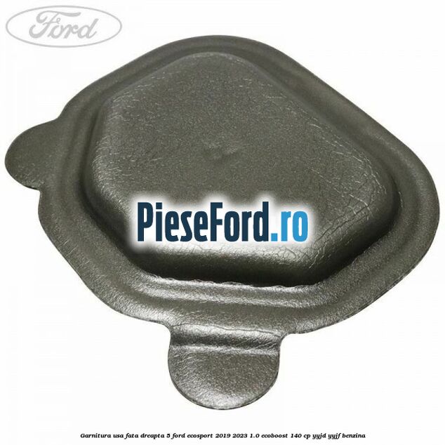 Garnitura usa fata dreapta 5 Ford EcoSport 2019-2023 1.0 EcoBoost 140 cp YYJD, YYJF benzina
