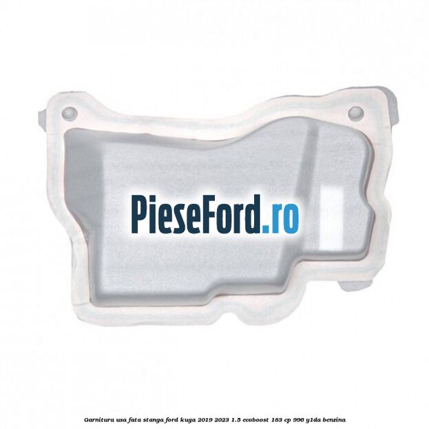 Garnitura usa fata stanga Ford Kuga 2019-2023 1.5 EcoBoost 183 cp 996, Y1DA benzina