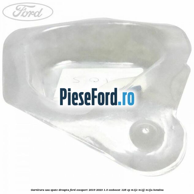 Garnitura usa spate dreapta Ford EcoSport 2019-2023 1.0 EcoBoost 125 cp M1JC, M1JJ, M1JU benzina