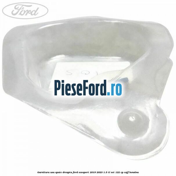 Garnitura usa spate dreapta Ford EcoSport 2019-2023 1.5 Ti-VCT 122 cp XZJF benzina