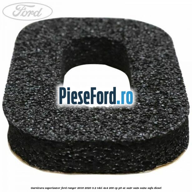 Garnitura vaporizator Ford Ranger 2016-2020 3.2 TDCi 4x4 200 cp Garnitura vaporizator Ford Ranger 2016-2020 3.2 TDCi 4x4 200 cp P5-AT, SA2R, SA2S, SA2W, SAFA diesel