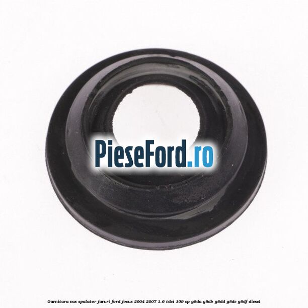 Garnitura vas spalator faruri Ford Focus 2004-2007 1.6 TDCi 109 cp G8DA, G8DB, G8DD, G8DE, G8DF diesel